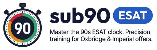 sub90 ESAT — Master the 90s ESAT clock. Precision training for Oxbridge & Imperial offers.